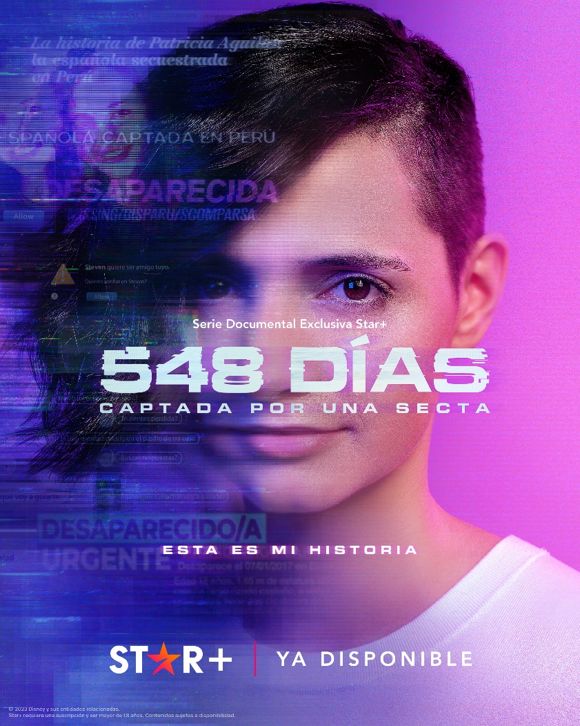 Series: YA SE ENCUENTRA DISPONIBLE EN STAR+ “548 DÍAS: CAPTADA POR UNA SECTA”, LA NUEVA SERIE DOCUMENTAL SOBRE EL CASO DE PATRICIA AGUILAR, LA JOVEN ESPAÑOLA CAPTADA POR UNA SECTA EN PERÚ 
