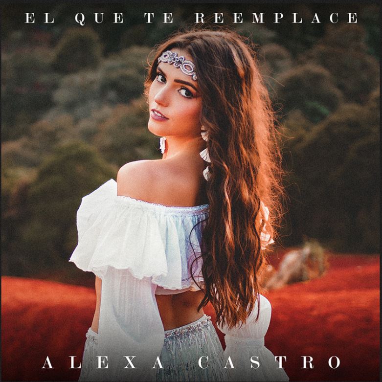 Música: ALEXA CASTRO VUELVE A LA ESCENA MUSICAL CON SU NUEVO SENCILLO