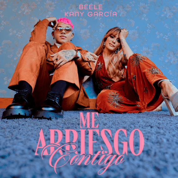 Música: BEÉLE Y KANY GARCÍA PRESENTAN SU NUEVO SENCILLO «ME ARRIESGO CONTIGO»