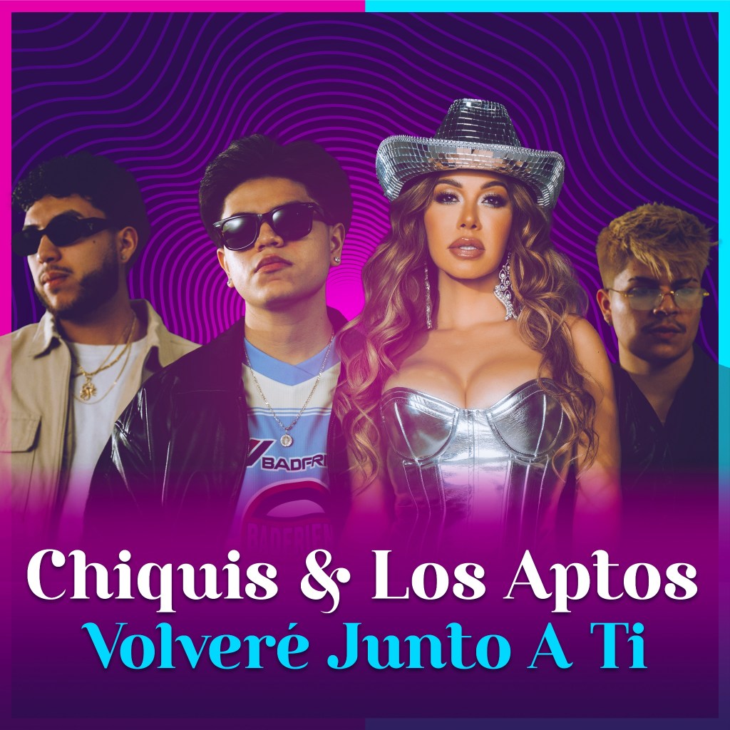 Música: CHIQUIS Y LOS APTOS PRESENTAN UNA EMOTIVA INTERPRETACIÓN DE «VOLVERÉ JUNTO A&nbsp;TI»