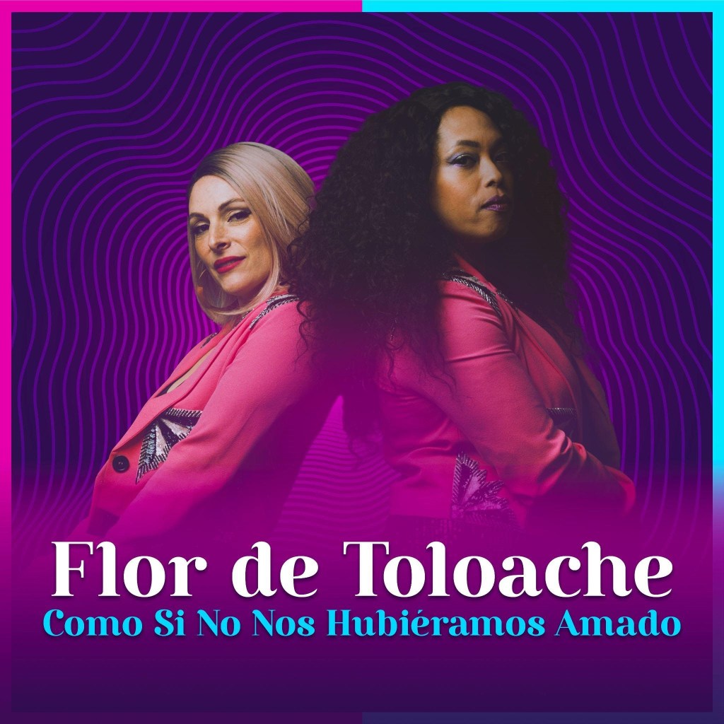 Música: FLOR DE TOLOACHE SE UNE AL LP NORTEÑO CON «COMO SI NO NOS HUBIÉRAMOS&nbsp;AMADO»