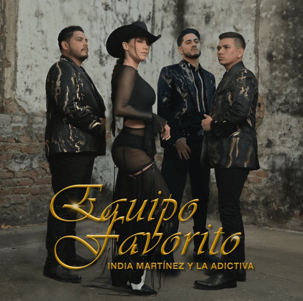 Música: INDIA MARTÍNEZ SE ENTREGA AL REGIONAL MEXICANO CON «EQUIPO FAVORITO» JUNTO A LA BANDA SINALOENSE «LA&nbsp;ADICTIVA»