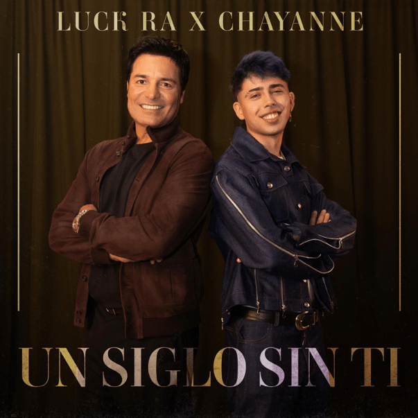 Música: LUK RA ESTRENA NUEVA VERSIÓN DEL CLÁSICO «UN SIGLO SIN TÍ» JUNTO A CHAYANNE A 21 AÑOS DE SU&nbsp;LANZAMIENTO