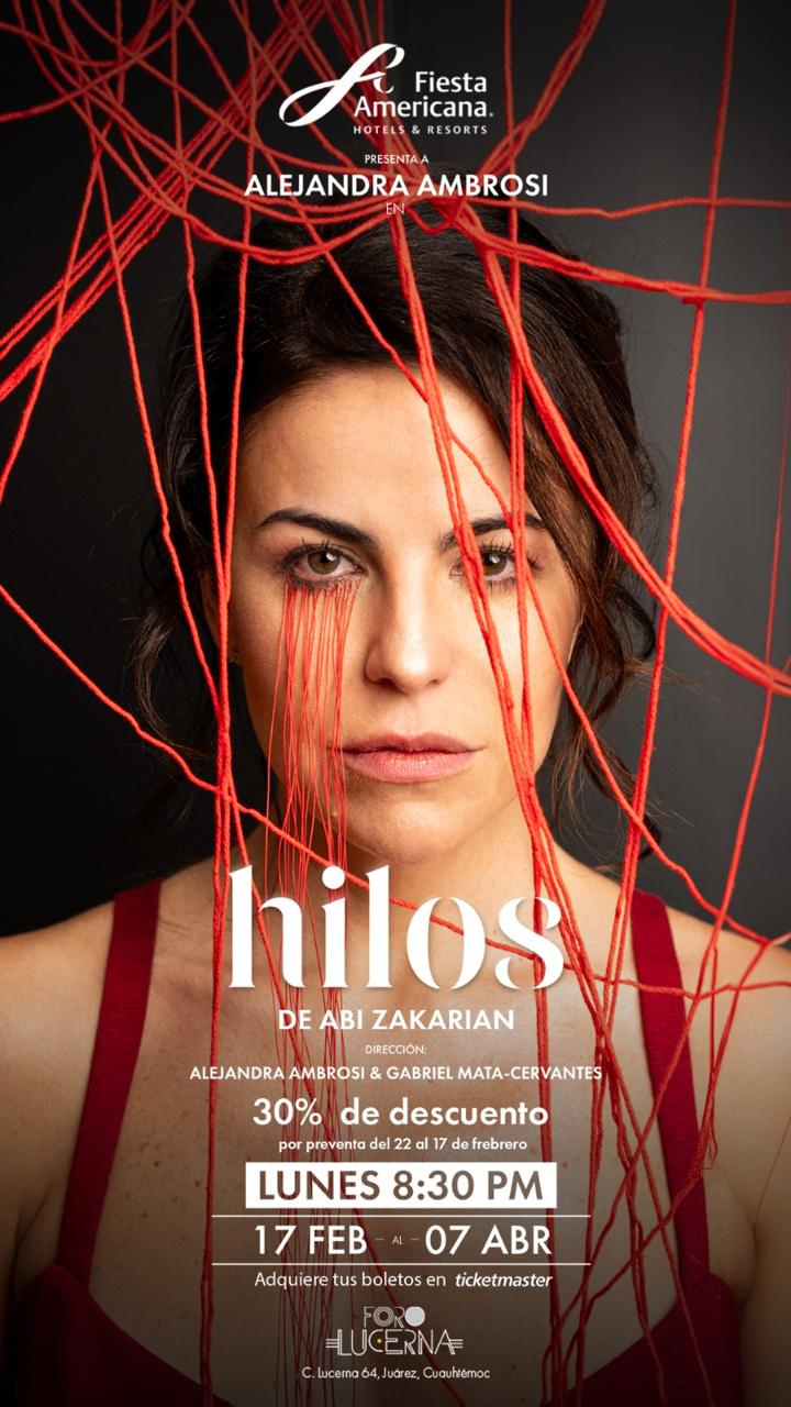Teatro: ¡REGRESA “HILOS” AL FORO LUCERNA! A PARTIR DEL 17 DE FEBRERO, UN  EXTRAORDINARIO MONÓLOGO CON ALEJANDRA&nbsp;AMBROSI.