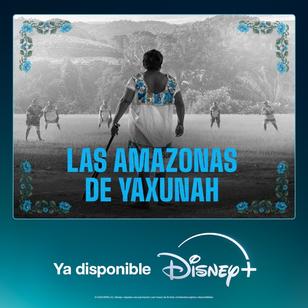 Series: LAS AMAZONAS DE YAXUNAH, EL PODEROSO DOCUMENTAL SOBRE EL REVOLUCIONARIO EQUIPO DE SOFTBOL COMPUESTO POR MUJERES MAYAS YA SE ENCUENTRA DISPONIBLE EN DISNEY+