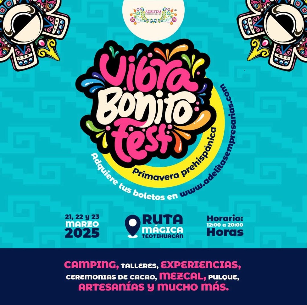 Actualidad: CELEBRA EL EQUINOCCIO DE PRIMAVERA CON ESENCIA PREHISPÁNICA EN EL VIBRA BONITO FEST 2025. 21, 22 y 23 DE MARZO, RUTA MÁGICA&nbsp;TEOTIHUACAN