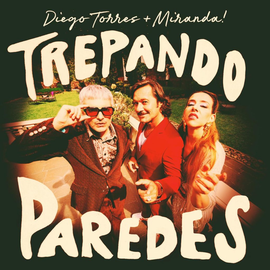 Música: DIEGO TORRES PRESENTA «TREPANDO PAREDES» JUNTO A&nbsp;MIRANDA!