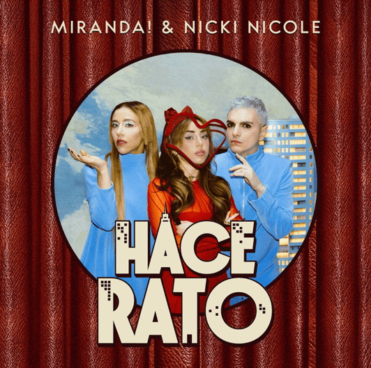 Música: MIRANDA! Y NICKI NICOLE UNEN FUERZAS EN «HACE&nbsp;RATO»