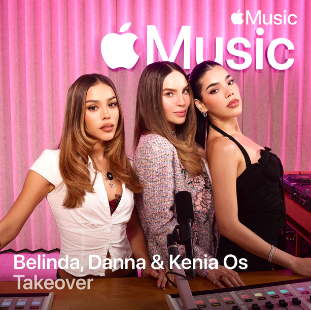 Música: KENIA OS, BELINA Y DANNA UNEN SUS VOCES EN UN EPISODIO ESPECIAL DE: APPLE MÚSICA&nbsp;UNO