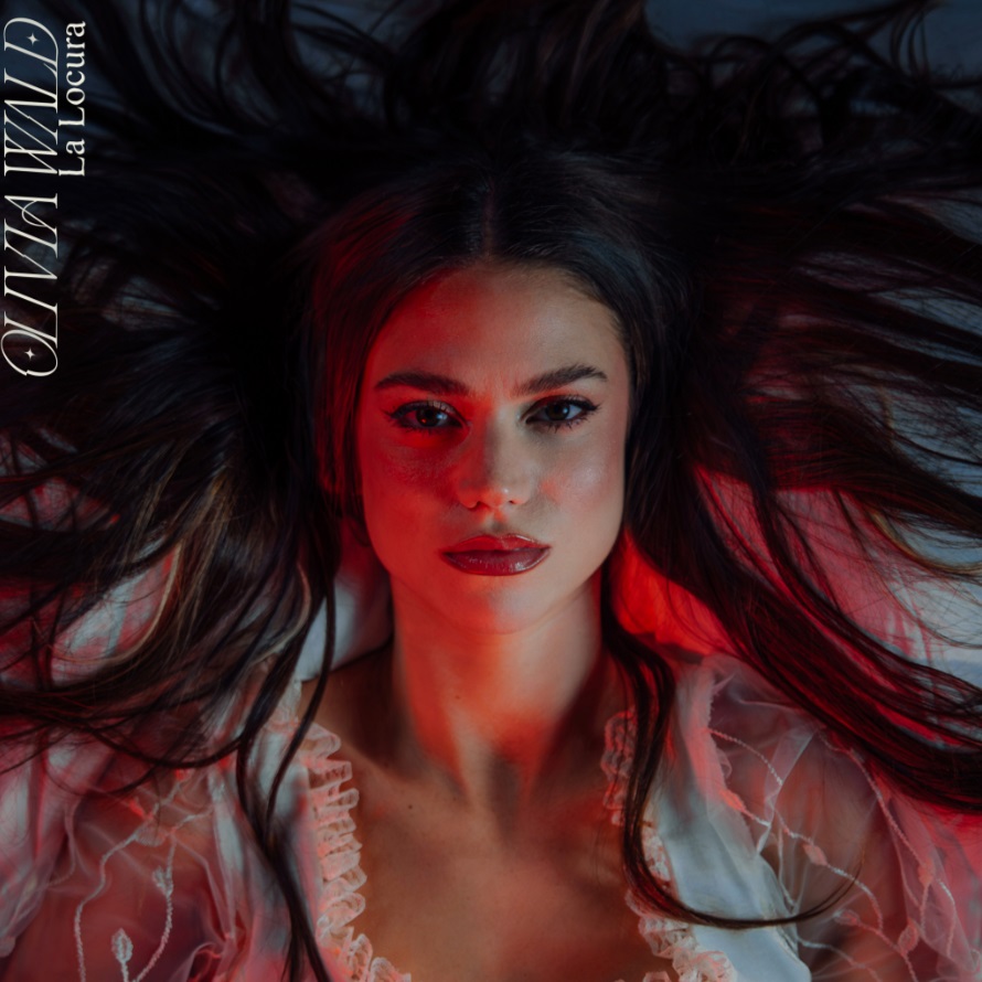 Música: OLIVIA WALD REGRESA Y DESATA “LA&nbsp;LOCURA”.