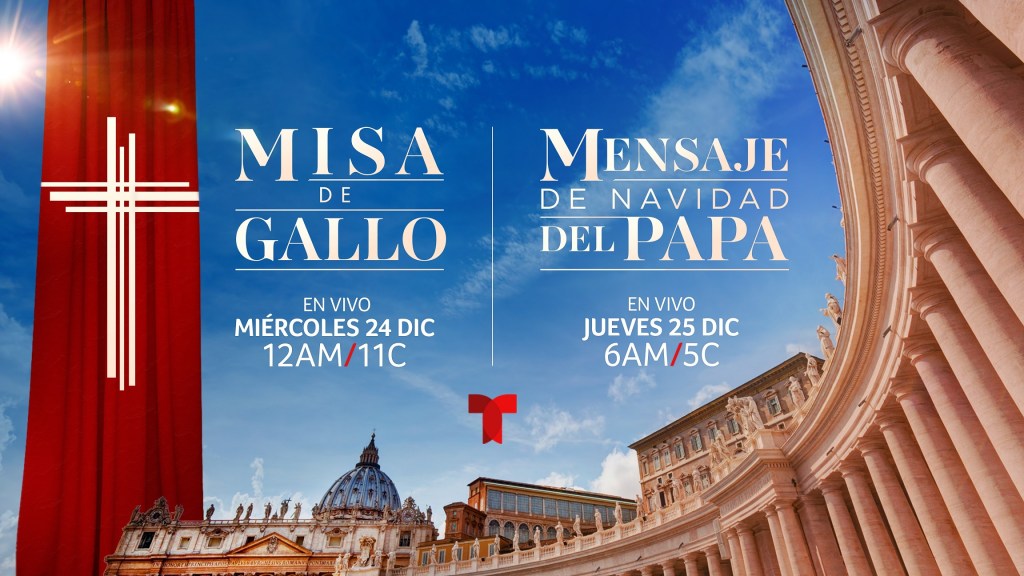Televisión: TELEMUNDO SE UNE A LA CELEBRACIÓN DE LA NOCHE BUENA CON LA MISA DE GALLO EN VIVO DESDE EL VATICANO, ESTE MIÉRCOLES, 24 DE DICIEMBRE A LA MEDIANOCHE/11pm&nbsp;CENTRO