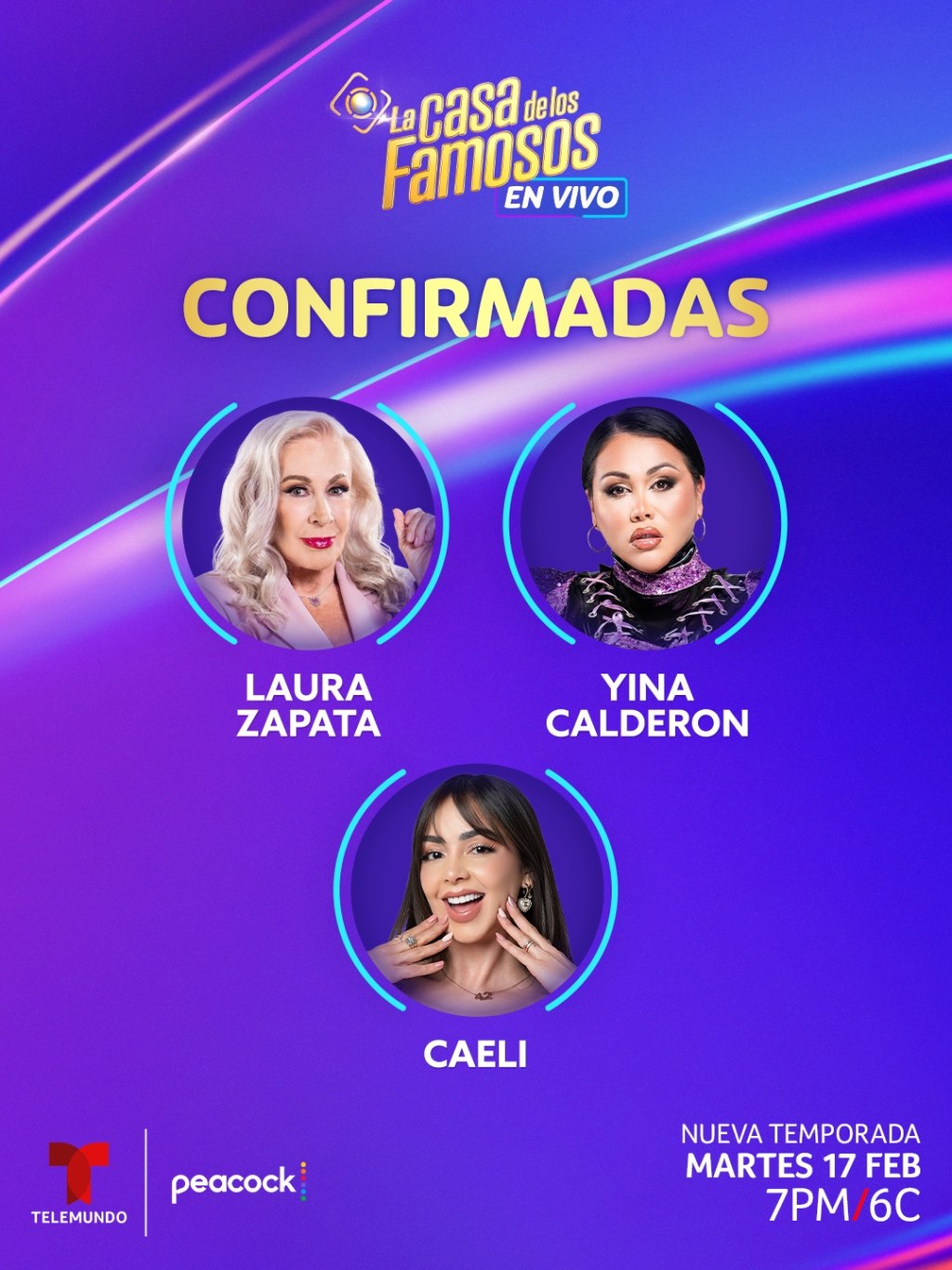 Televisión: MÁS ESTRELLAS, MÁS DRAMA: LA CASA DE LOS FAMOSOS ELEVA LA INTENSIDAD CON LA LLEGADA DE LAURA ZAPATA, CAELI Y YINA CALDERÓN EN SU GRAN ESTRENO, MARTES 17 DE FEBRERO A LAS 7pm/6c POR&nbsp;TELEMUNDO