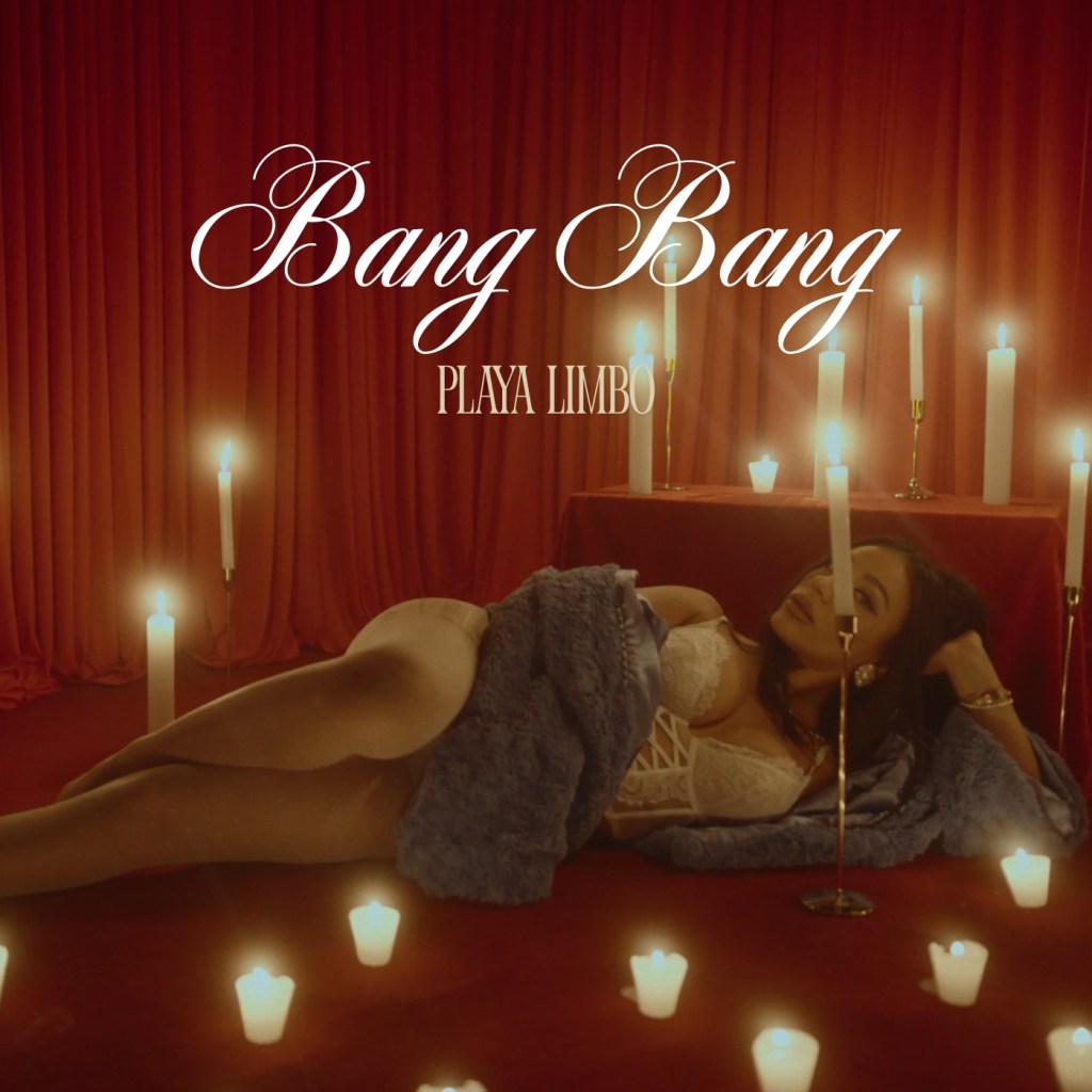Musica  PLAYA LIMBO ESTRENA SU NUEVO SENCILLO “BANG&nbsp;BANG”