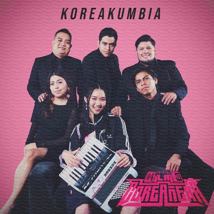 Música: LA COREAÑERA ENCIENDE LA PISTA DE RITMO DE “LA&nbsp;KOREAKUMBIA”
