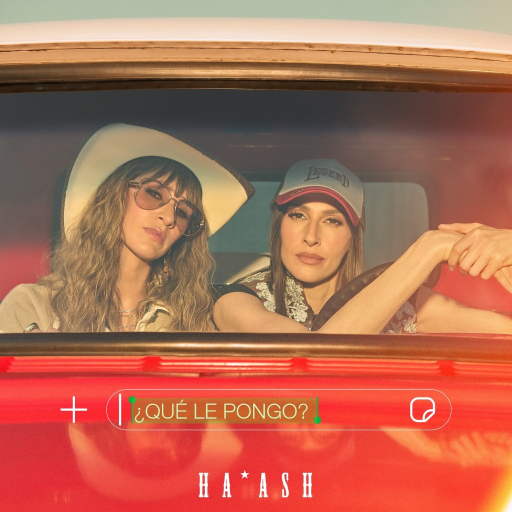 Música: HA*ASH P’RESENTA «¿QUE LE PONGO?» UN NUEVO SENCILLO SOBRE LAS EMOCIONES QUE DEJA UNA&nbsp;RUPTURA
